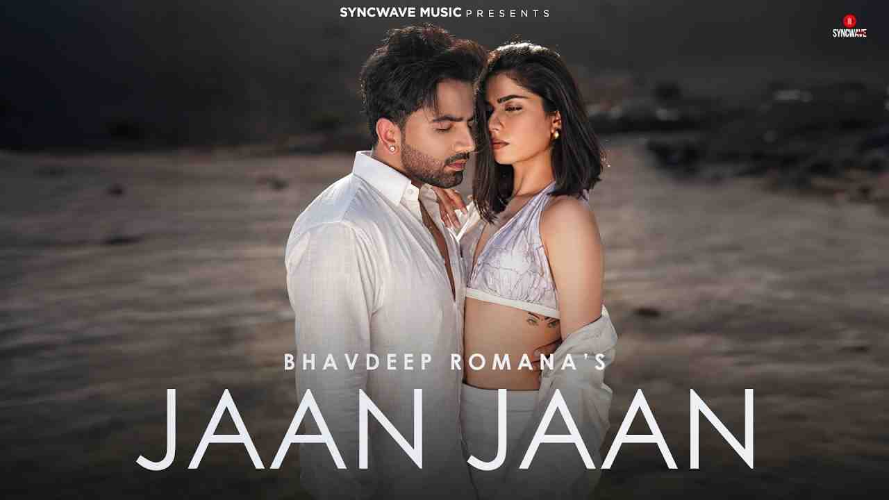 Jaan Jaan Lyrics - Bhavdeep Romana