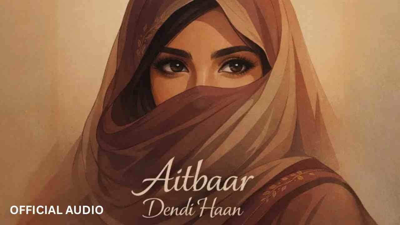 Aitbaar Dendi Haan Lyrics - Shaan, Sonny