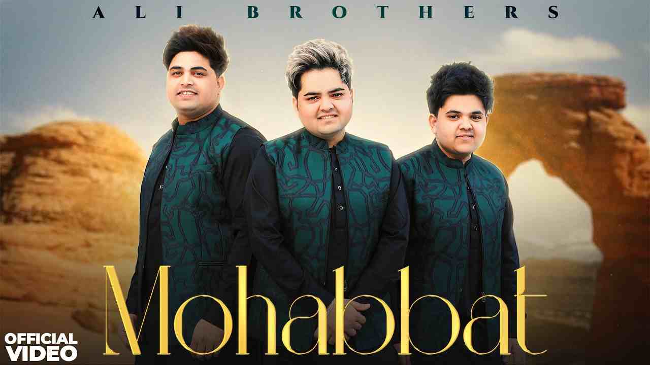 Mohabbat Lyrics - Ali Brothers