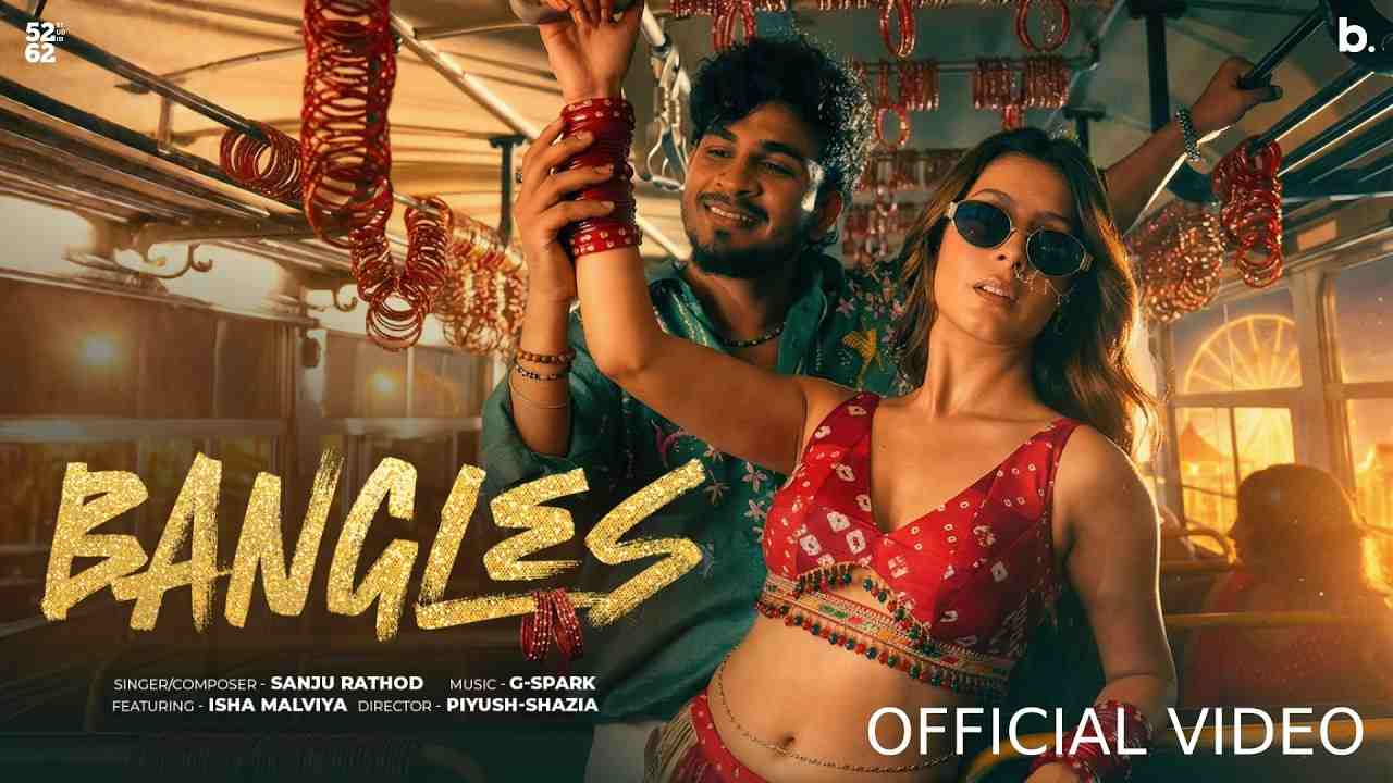 Bangles Lyrics - Sanju Rathod
