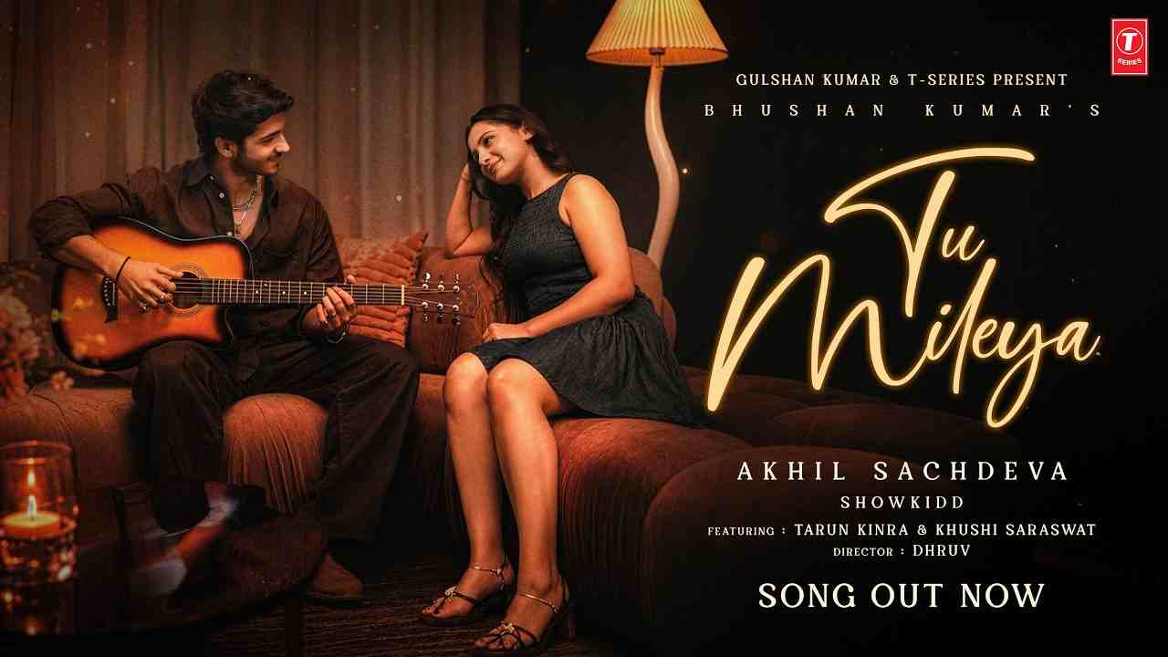Tu Mileya Lyrics - Akhil Sachdeva