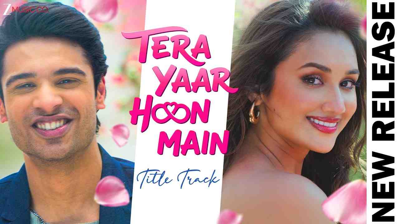 Tera Yaar Hoon Main (Title Track) Lyrics - Sachet Tandon, Payal Dev