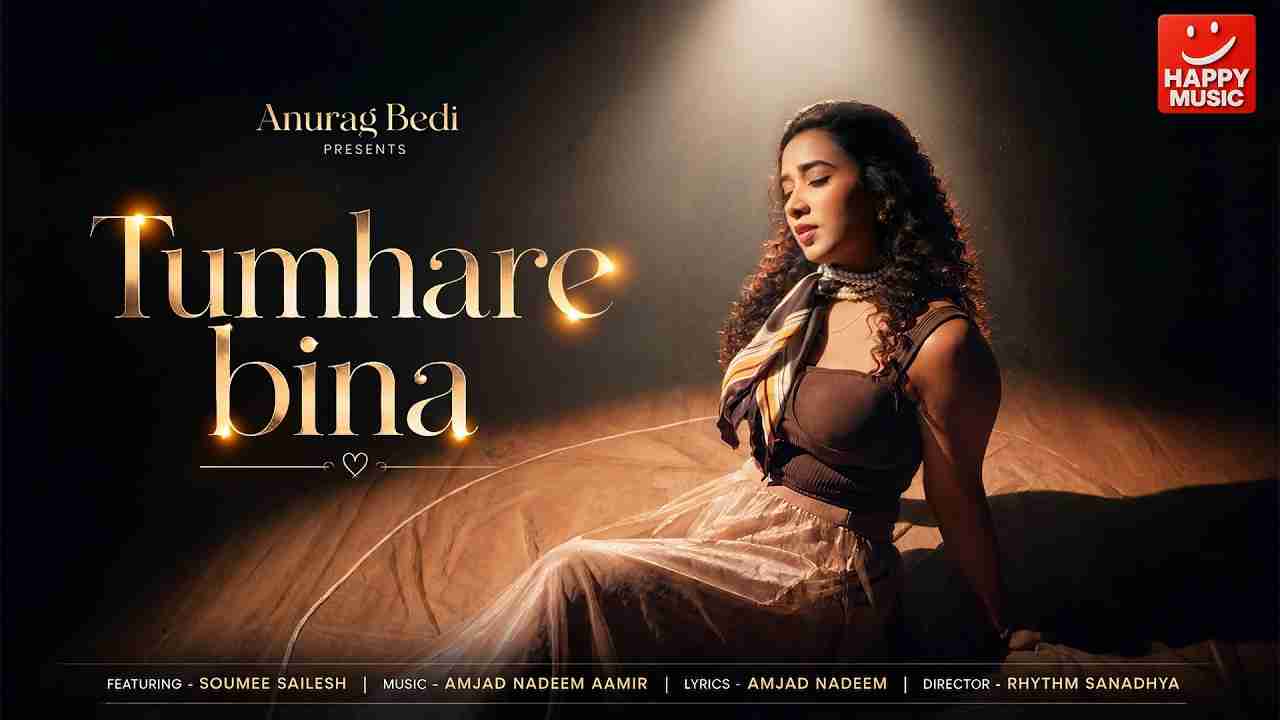 Tumhare Bina Lyrics - Soumee Sailesh
