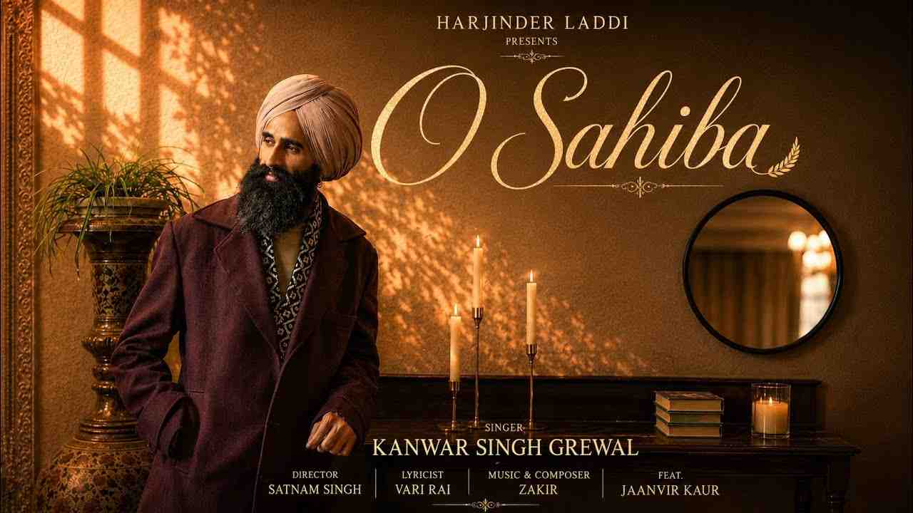 O Sahiba Lyrics - Kanwar Grewal